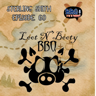 #68 Inside a World Barbecue Champion’s Journey | Sterling Smith of Loot N’ Booty BBQ