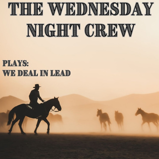 The Wednesday Night Crew Plays - We Deal In Lead Pt2