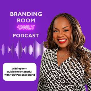 Shifting from Invisible to Impactful with Your Personal Brand