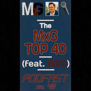 The MxG TOP 40 (feat. REC) | PODFAST #40