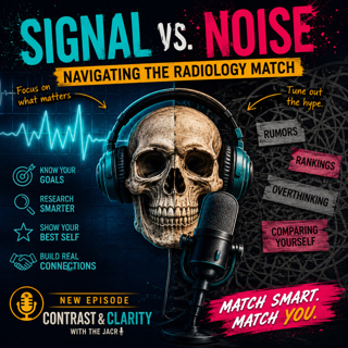 49. Signal vs. Noise: Navigating the Radiology Match