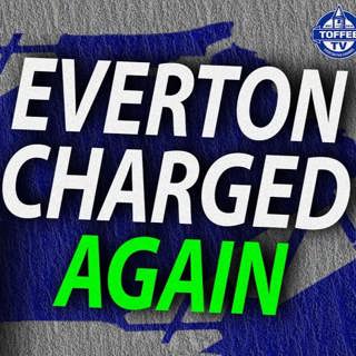 EVERTON CHARGED BY PREMIER LEAGUE AGAIN
