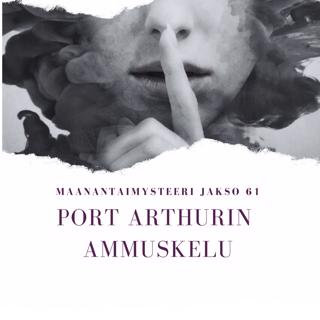 61: Port Arthurin ammuskelu