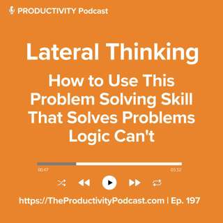 Lateral Thinking: How to Use This Problem Solving Skill That Solves Problems Logic Can't