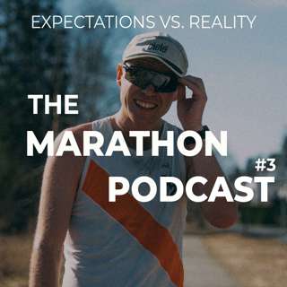 #3 The Marathon: Expectations vs. Reality