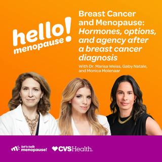 Breast Cancer & Menopause with Gaby Natale, Monica Molenaar, and Dr. Marisa Weiss. 