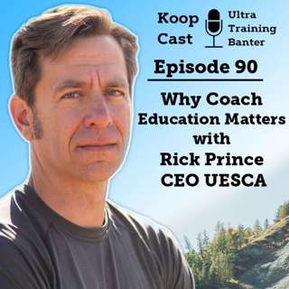 Why Coach Education Matters with Rick Prince CEO UESCA | Koopcast Episode 90