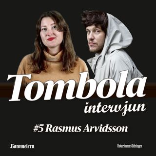 TOMBOLAINTERVJUN: 5. Rasmus Arvidsson om Greta Gris, Erik Niva och sina likheter med Skandiamannen