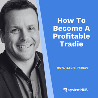 S3:E12 How To Become A Profitable Tradie with Tony Fraser-Jones