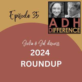 S1E35: ADHDifference 2024 Round-Up