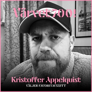 700! Kristoffer Appelquist väljer favoritavsnitt