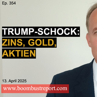 Ep. 354 | TRUMP-SCHOCK: ZINSEN, GOLD, AKTIEN
