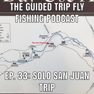 Ep. 33: Solo San Juan Trip
