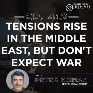 Tensions Rise in the Middle East, But Don't Expect War || Peter Zeihan