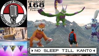 168. No Sleep Till Kanto