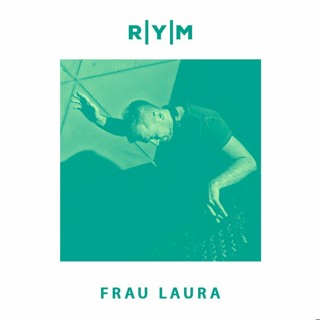 R|Y|M Summer Podcast: FRAU LAURA