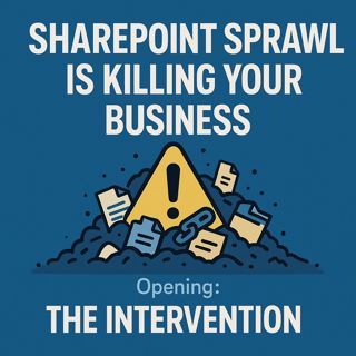 SharePoint Sprawl: SharePoint Sprawl Is Killing Your Business (Here’s How to Stop It)
