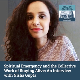 Spiritual Emergency and the Collective Work of Staying Alive: An Interview with Nisha Gupta