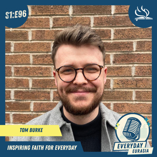 S1-E96 | Everyday Eurasia | Tom Burke