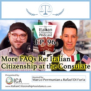 Applying for Italian Citizenship (by descent) at an Italian Consulate FAQ - PART 2