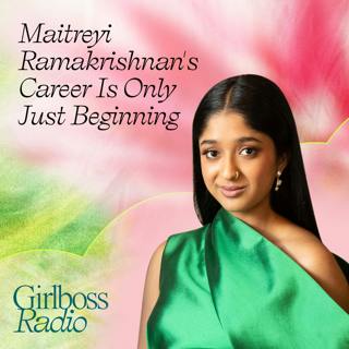 Maitreyi Ramakrishnan's Career Has Only Just Begun