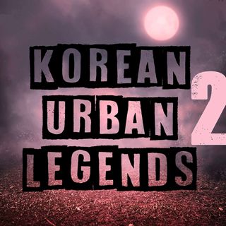 Korean Urban Legends 2