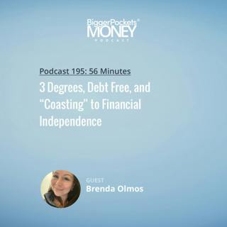 195: 3 Degrees, Debt Free, and “Coasting” to Financial Independence