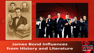 James Bond Influences from History and Literature