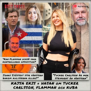 Kajsa Ekis & Hasan om Tucker Carlson, Flamman & Kuba