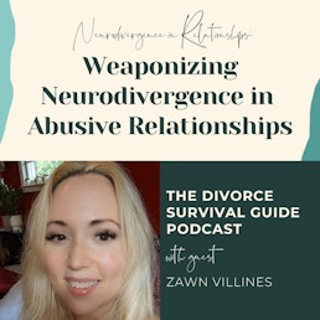 Episode 285: Weaponizing Neurodivergence in Abusive Relationships with Zawn Villines (Neurodivergence in Relationships)