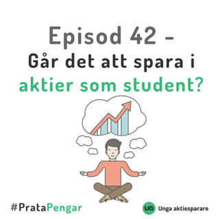 Episod 42 - Går det att spara i aktier som student?