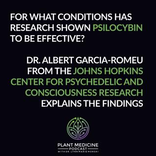 ENCORE EPISODE: Psilocybin Scientific Research with Dr. Albert Garcia-Romeu