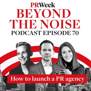 How to launch a PR agency – PRWeek podcast