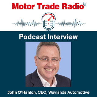 Motor Trade Radio mid-week special interview with John O'Hanlon, CEO of Waylands Automotive