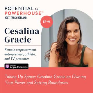 Taking Up Space: Cesalina Gracie on Owning Your Power and Setting Boundaries