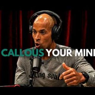 Callous Your Neurons | David Goggins Mental Toughness