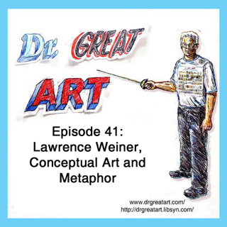 Episode 41: Lawrence Weiner, Conceptual Art, and Metaphor