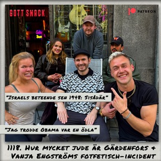1118. DEl 2: Hur mycket jude är Gärdenfors & Vanja Engströms fotfetisch-incident