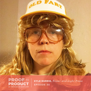 030 | Kyle Durrie, Power and Light Press on tradeshows, transitions and how she raised $80,000 for Planned Parenthood