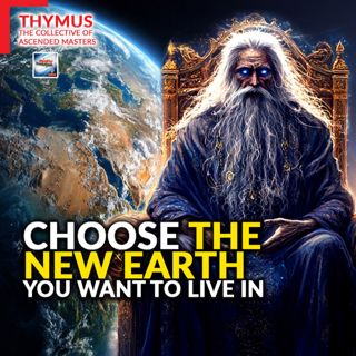 Thymus - Choose the New Earth You Want To Live In