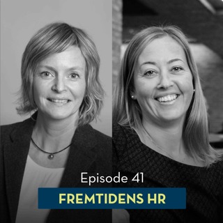 41: Fremtidens HR, med Karen Modesta Olsen og Karoline Nauste