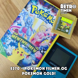 E270 - Pokemon Filmen og Pokemon Gold!