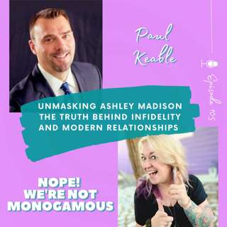 Unmasking Ashley Madison: Why People Cheat & What It Reveals About Modern Relationships, Ep. 105