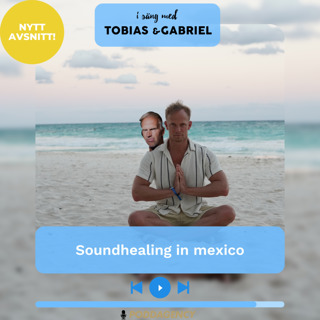 295. Soundhealing in Mexico