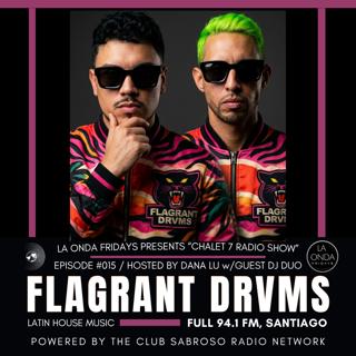 CHALET 7 RADIO w/ GUEST DJ DUO FLAGRANT DRVMS | LA ONDA FRIDAYS EPISODE 015
