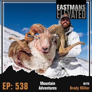 Episode 538: Mountain Adventures With Brady Miller