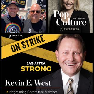 364: The actors strike, an existential battle! We are joined by Kevin E. West, member of the SAG-AFTRA negotiating committee & veteran actor (Lost, Criminal Minds, Bones).