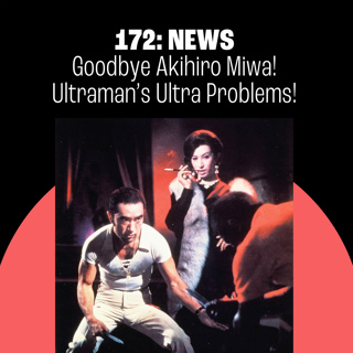 172: Goodbye Akihiro Miwa, a Japanese Showbiz Legend!
