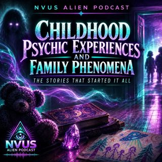 Childhood Paranormal Experiences: Ghosts, Psychic Gifts, and Family Phenomena