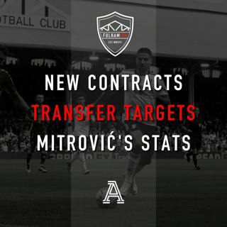 New Contracts, Transfer Targets, Mitrović's Stats